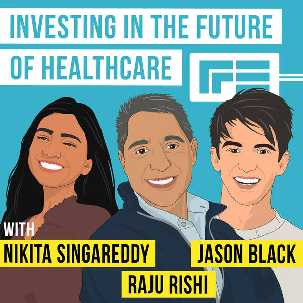 RRE Ventures - RRE Ventures - Raju Rishi, Nikita Singareddy, Jason Black - [Invest Like the Best, EP.201]