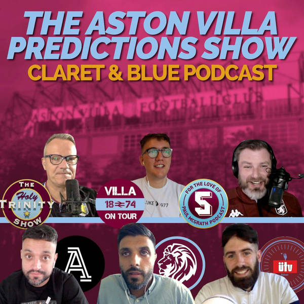 THE ASTON VILLA 2021/22 PREDICTIONS SHOW ft. Dan Bardell, Villa On Tour, Villa Talks Podcast & more