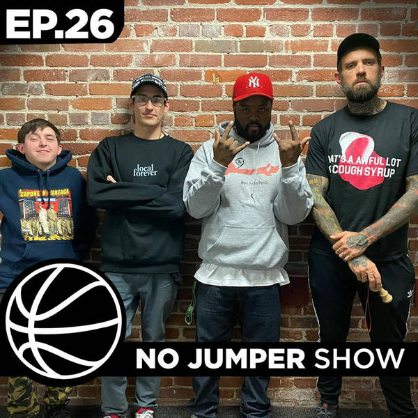 The No Jumper Show Ep. 26