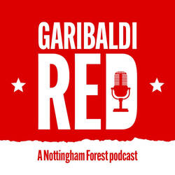 Garibaldi Red - A Nottingham Forest Podcast image