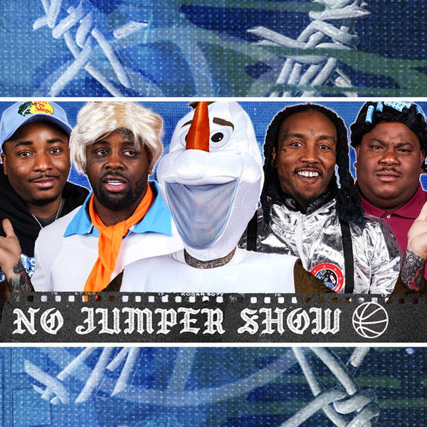 The No Jumper Show # 221
