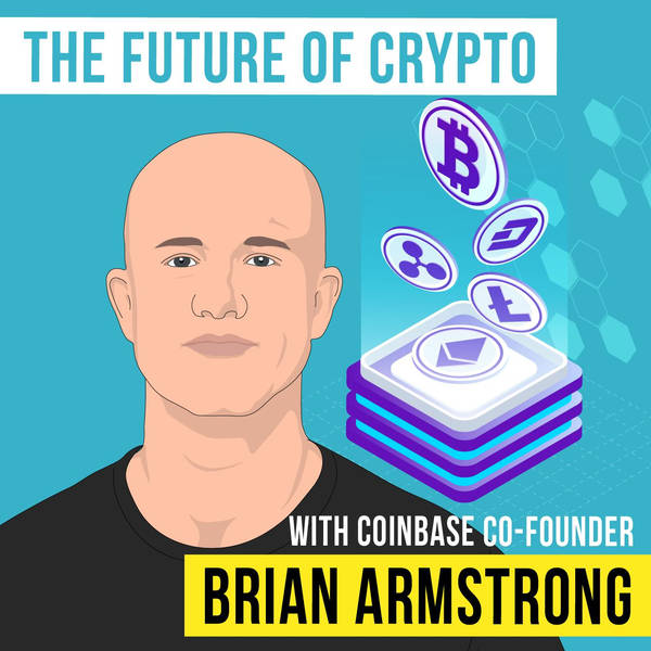 Brian Armstrong – The Future of Crypto - [Invest Like the Best, EP.186]