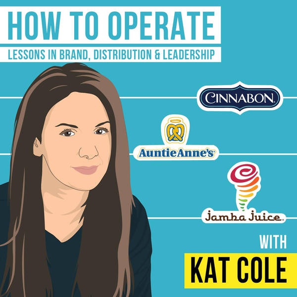 Kat Cole – How to Operate: Lessons in Brand, Distribution, and Leadership - [Invest Like the Best, EP.184]