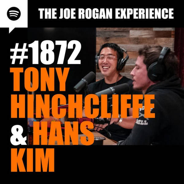 #1872 - Tony Hinchcliffe & Hans Kim