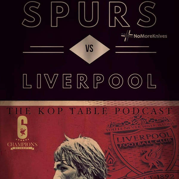 The Kop Table - Spurs (A) Preview