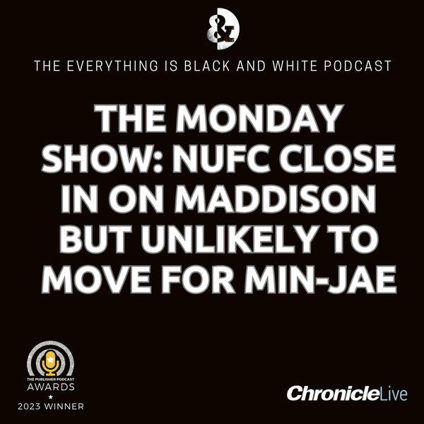 THE MONDAY SHOW: MAGPIES CLOSE IN ON JAMES MADDISON | TOON UNLIKELY TO MOVE FOR KIM MIN-JAE | ST JAMES' PARK FAN PARK TO COME | WHO WILL LEAVE THIS SUMMER?