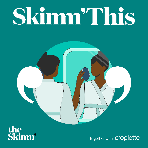 Skimm Special: The Science of Skincare