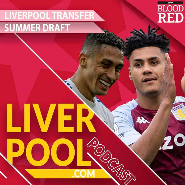 Liverpool.com podcast: Summer Premier League transfer draft | Raphinha, Pedro Neto, Bissouma