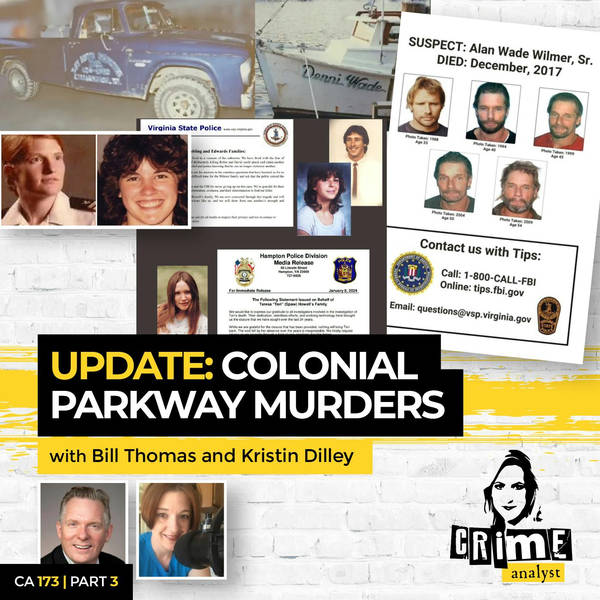 Ep 173: UPDATE: Serial Killer Identified in the Colonial Parkway Murders, Part 3
