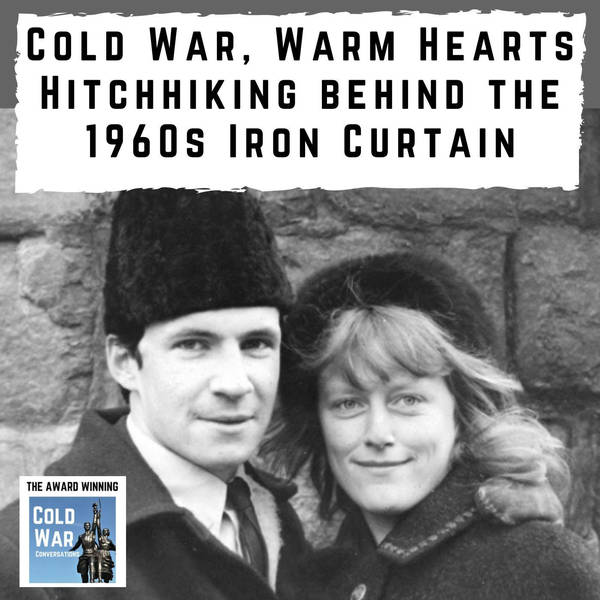 Cold War, Warm Hearts - Hitchhiking behind the 1960s Iron Curtain (322)