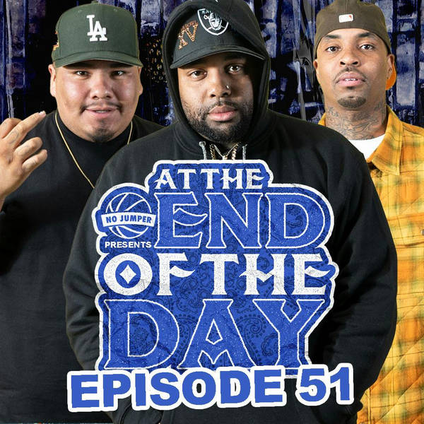 At The End of The Day Ep. 51