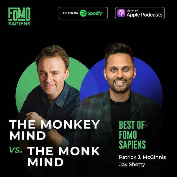 BEST OF FOMOSAPIENS: The Monkey Mind vs The Monk Mind