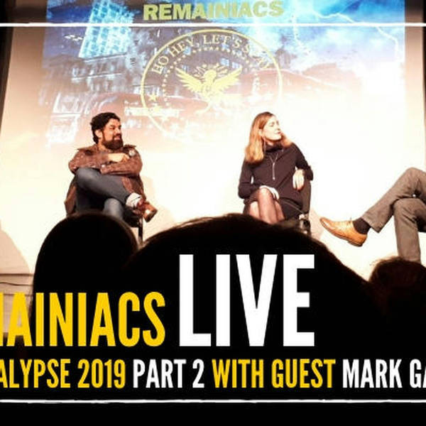 142: REMAINIACS LIVE: Democalypse 2019 Part 2 with MARK GATISS