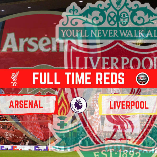 Arsenal 0  Liverpool 2  | Post Match Reaction | Full Time Reds