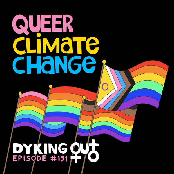 Queer Climate Change w/ Allison Reese - Ep. 191