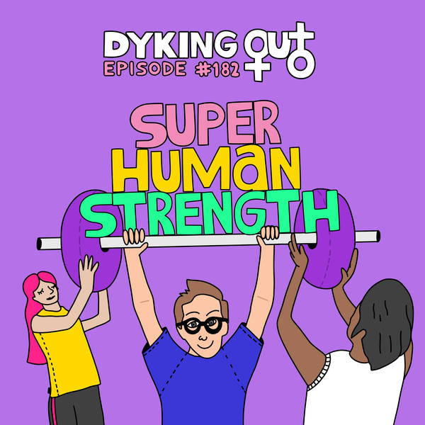 Superhuman Strength w/ Alison Bechdel - Ep. 182