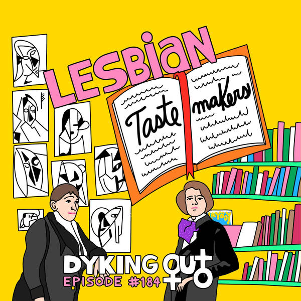 Lesbian Tastemakers w/ Diana Souhami - Ep. 184