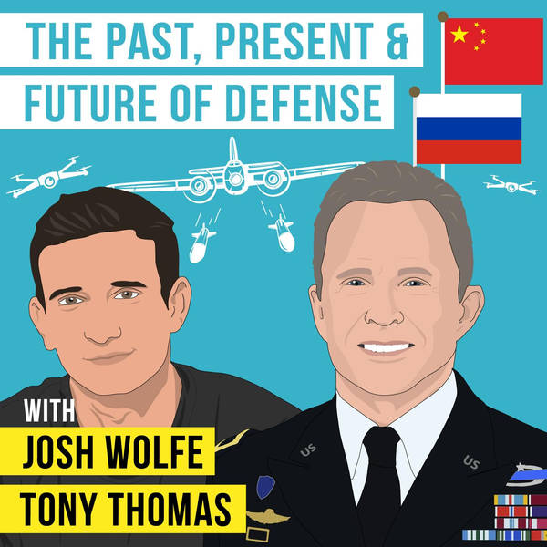Josh Wolfe and Tony Thomas - The Past, Present, and Future of Defense – [Invest Like the Best, EP. 216]
