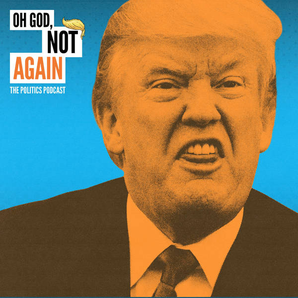 Oh God, Not Again – The revolting return of Donald Trump