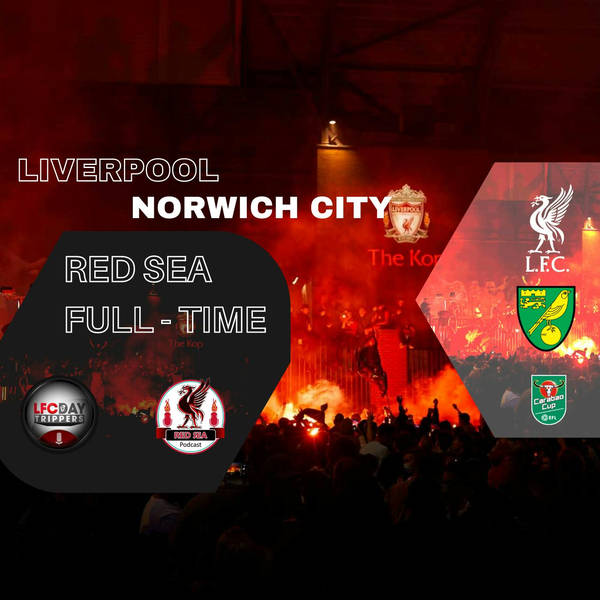 Norwich 0 Liverpool 3 | Live Liverpool Match Reaction | Red Sea Full Time