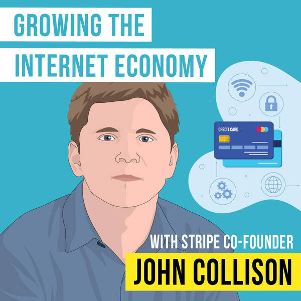 John Collison – Growing the Internet Economy - [Invest Like the Best, EP.178]