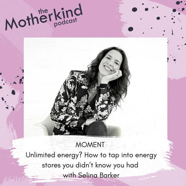 MOMENT  | Unlimited energy? How to tap into energy stores you didn’t know you had with Selina Barker