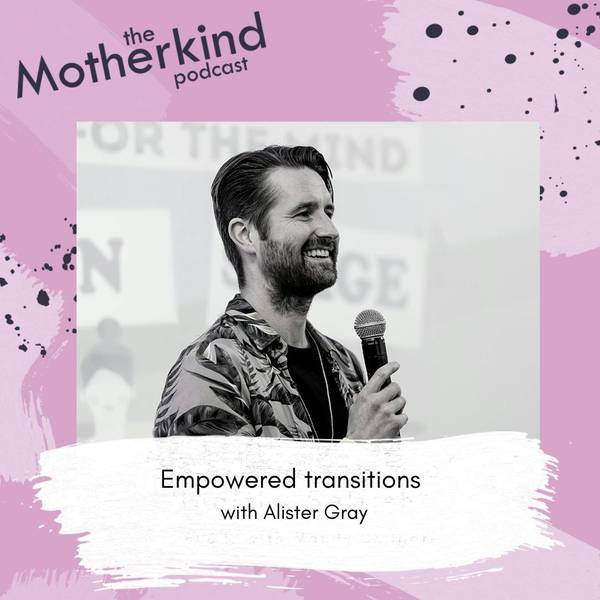 Empowered transitions with Alister Gray