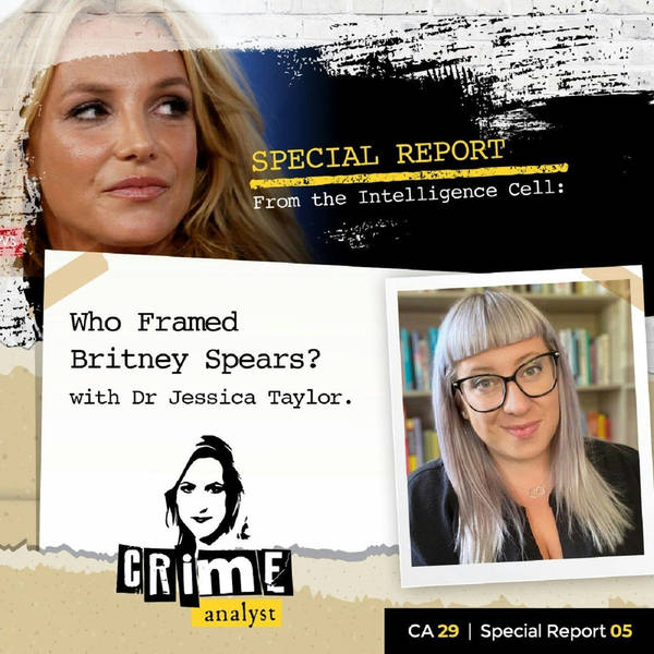 Ep 29: Who Framed Britney Spears? with Dr. Jessica Taylor