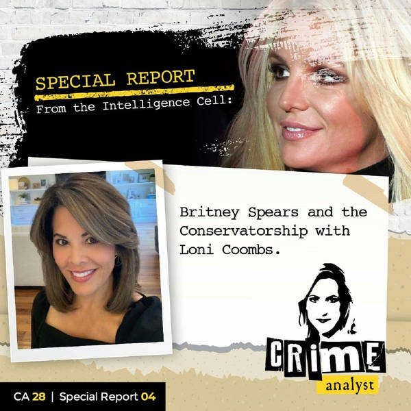 Ep 28: Britney Spears and the Conservatorship with Loni Coombs