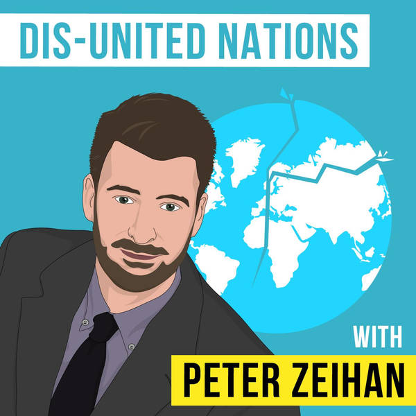 Peter Zeihan - Dis-United Nations - [Invest Like the Best, EP.159]