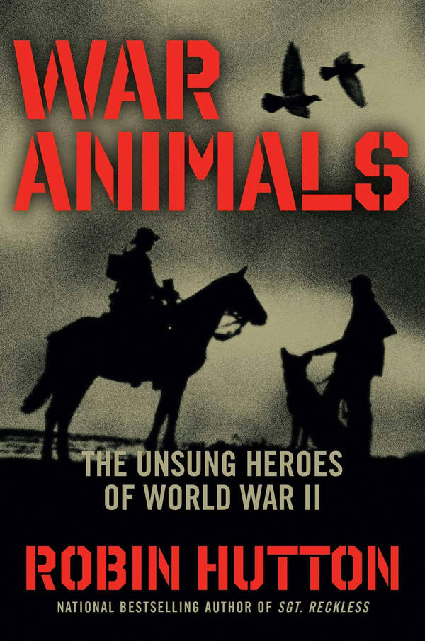 Episode 230-Interview with Robin Hutton-War Animals-The Unsung Heroes of WWII