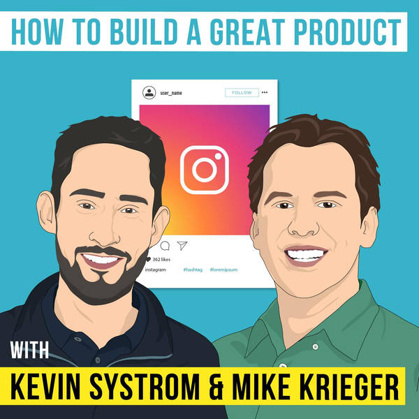 Kevin Systrom and Mike Krieger – How to Build a Great Product