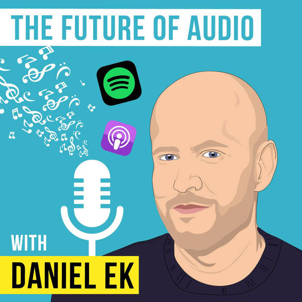 Daniel Ek – The Future of Audio - [Invest Like the Best, EP.147]