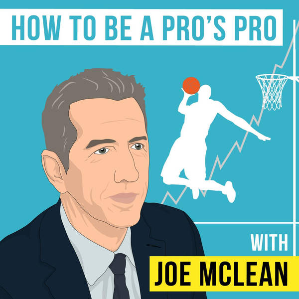 Joe McLean – How to be a Pro’s Pro - [Invest Like the Best, EP.143]
