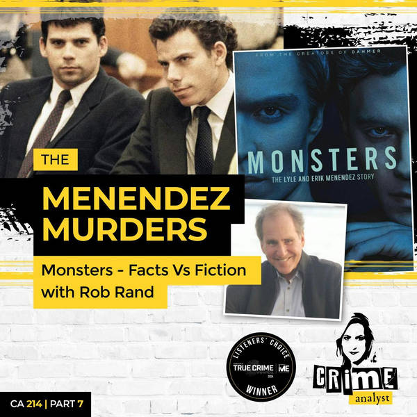 Ep 214: The Menendez Murders: Monsters – Facts vs Fiction with Robert Rand, Part 7