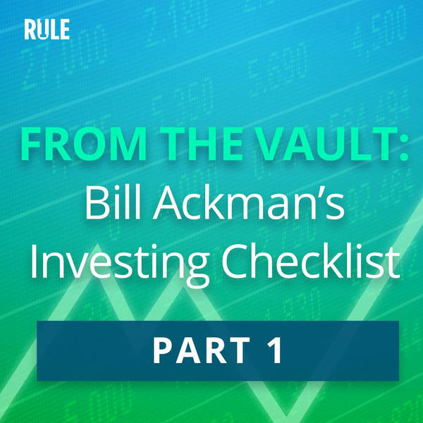 428- FROM THE VAULT: Bill Ackman’s Investing Checklist Part 1