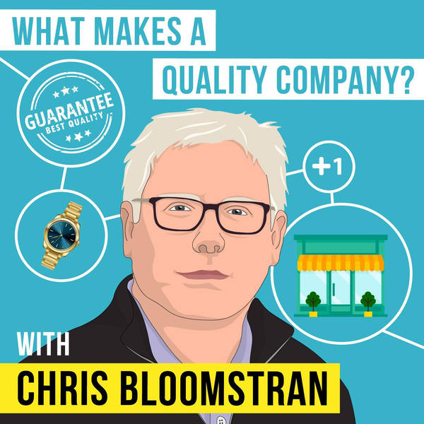 Chris Bloomstran – What Makes a Quality Company  - [Invest Like the Best, EP.141]