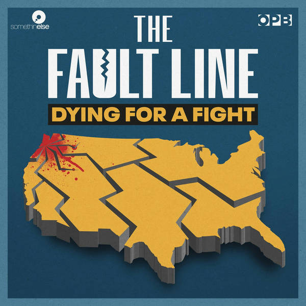 Introducing The Fault Line: Dying for a Fight