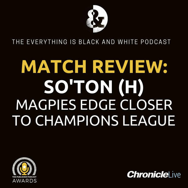 NEWCASTLE UNITED 3-1 SOUTHAMPTON | MAGPIES CLOSE IN ON CHAMPIONS LEAGUE FOOTBALL