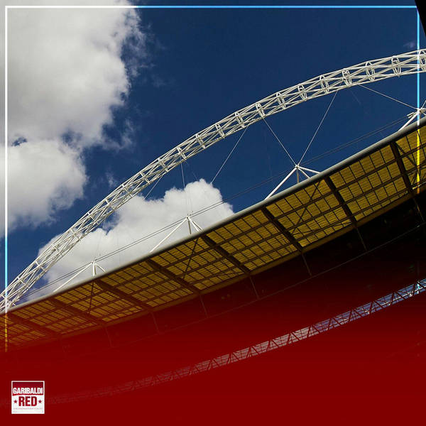 Garibaldi Red Podcast #140 | BONUS WEMBLEY PREVIEW WITH HART AND BIRTLES