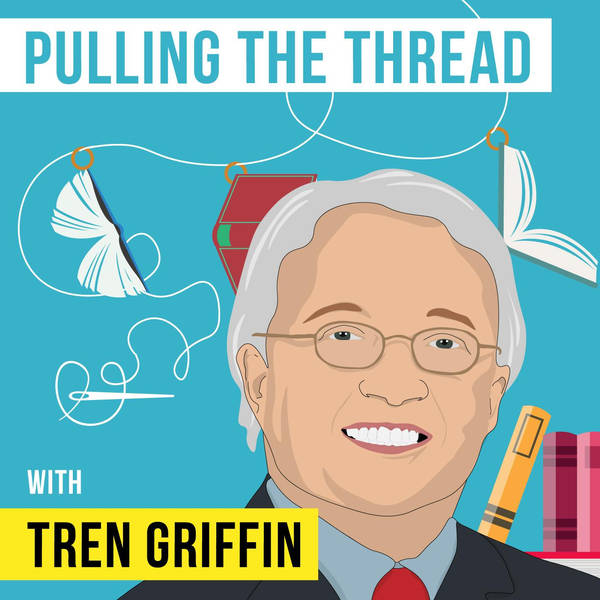 Tren Griffin –  Pulling the Thread - [Invest Like the Best, EP.87]