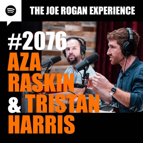 #2076 - Aza Raskin & Tristan Harris