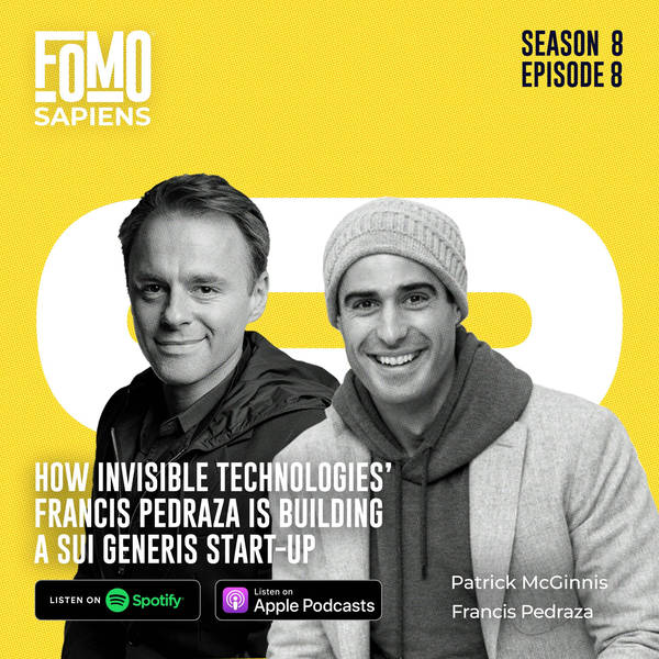S8. Ep8. How Invisible Technologies’ Francis Pedraza is Building a Sui Generis Start-Up