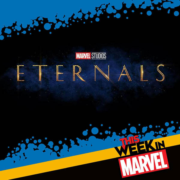 Marvel Studios’ Eternals Footage, Phase 4 Announcements, and Hellfire Gala!