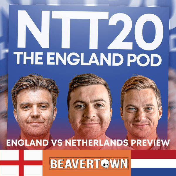 England v Netherlands Semi-Final Preview - The England Pod