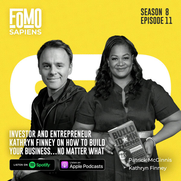 S8 Ep11 Investor and Entrepreneur Kathryn Finney on how to Build Your Business…No Matter What