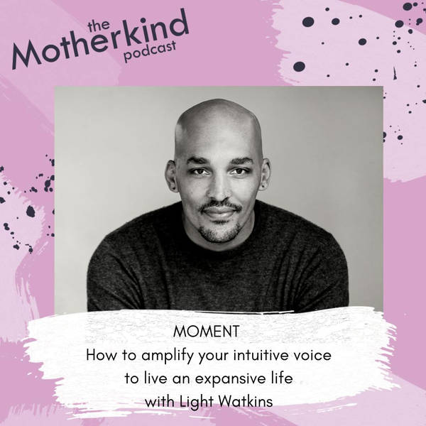 MOMENT  | How to amplify your intuitive voice to live an expansive life with Light Watkins