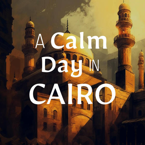 A Calm Day in Cairo