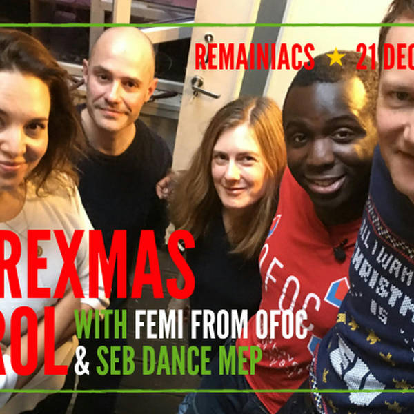 91: A BREXMAS CAROL with guests Femi from OFOC and Seb Dance MEP
