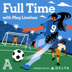 Full Time with Meg Linehan: A show about women's soccer image